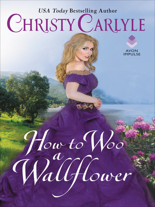 Title details for How to Woo a Wallflower by Christy Carlyle - Available